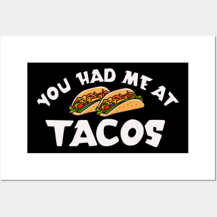 You Had Me At Tacos Posters and Art